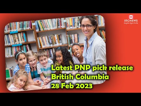 Latest PNP pick release British Columbia 28 Feb 2023
