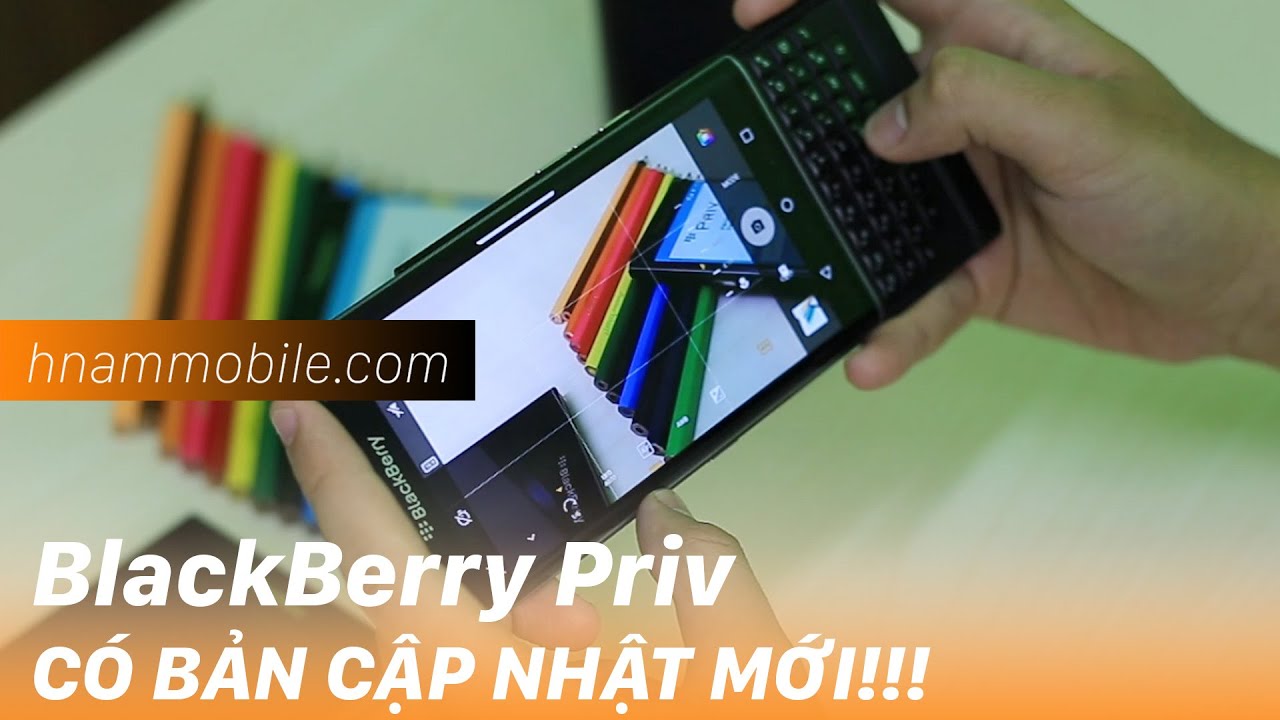 H-Channel | BlackBerry Priv với bản cập nhật mới, được mong chờ nhất!