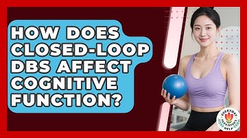 How Does Closed-Loop DBS Affect Cognitive Function? - Everyday Parkinsons Help