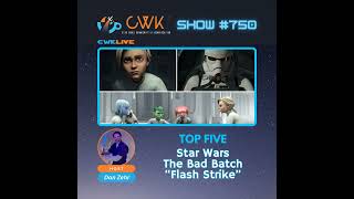 CWK Show #750 LIVE: Top Five Moments from The Bad Batch 