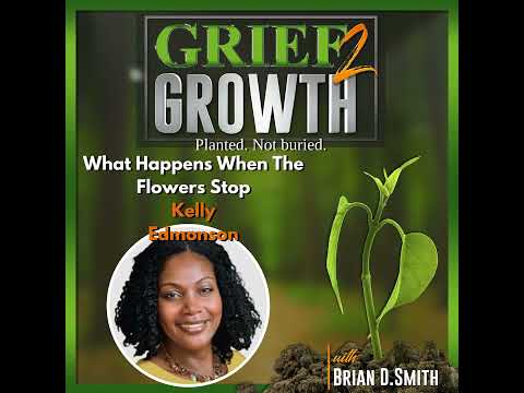 When the Flowers Stop Coming: The Truth About Grief Support After the Funeral with Kelly Edmondson