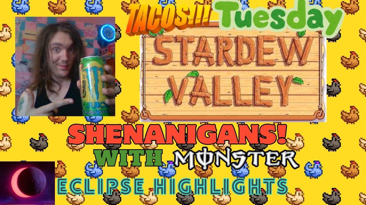 TACO TUESDAY STARDEW VALLEY SHENANIGANS W Monster Energy Includes taco-tuesday-stardew-valley-shenanigans-w-monster-energy-includes