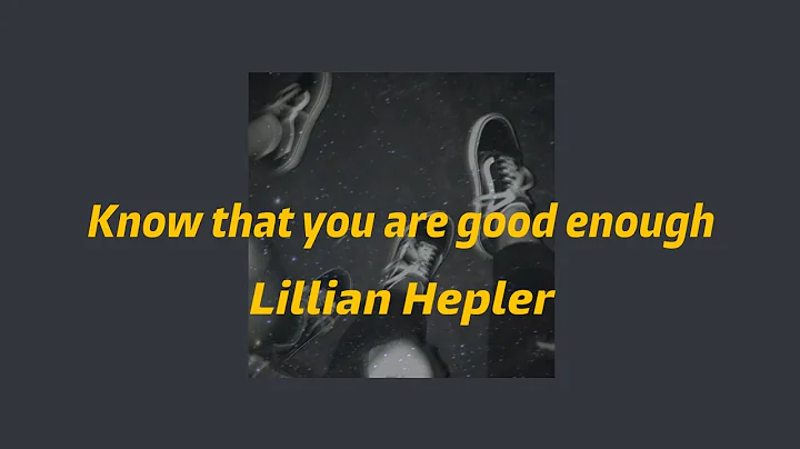 Lillian Hepler - Know that you are good enough (lyrics) | Hold me while you wait (Cover song)