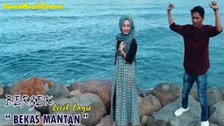 Bergek Bekas Mantan | Lirik Lagu Bekas Mantan - Bergek