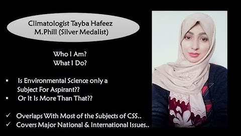 Climatologist Tayba Hafeez (Environmental Science Mentor) on Importance of Opting Env. Sci. for CSS.