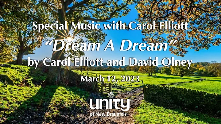 Song: "Dream a Dream" with Carol Elliott 3-12-23