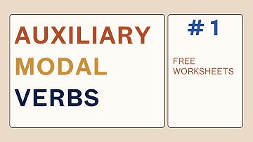 AUXILIARY & MODAL VERBS: Part 1