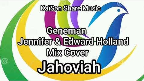 Jahoviah - Mix Geneman - Jennifer and Edward Holland 