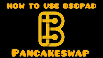 HOW TO USE BSCPAD AND PANCAKESWAP? HOW TO PARTICIPATE IN IDOs?