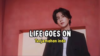 SUGA - Life Goes On | Terjemahan Indo [ Indo sub ]