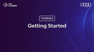 Getting Started | Zoho Creator Tutorial