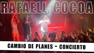 RAFAELL COCOA:CAMBIO DE PLANES EN CONCIERTO