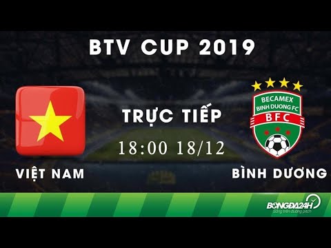 Trực tiếp bóng đá BTV Cup 2019: U20 Việt Nam - Bình Dương