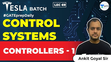Controllers - 1 | Control Systems | Lec 69 | GATE EE/ECE 2021 Exam | Ankit Goyal
