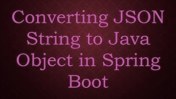 Converting JSON String to Java Object in Spring Boot