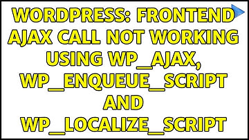 Wordpress: Frontend Ajax call not working using wp_ajax, wp_enqueue_script and wp_localize_script