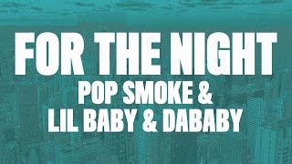 Video thumbnail of "Pop Smoke - For The Night (Lyrics) Ft. DaBaby & Lil Baby"