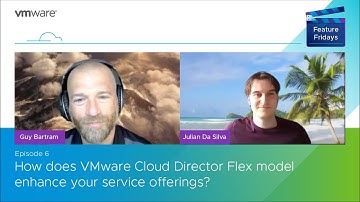 Feature Friday Episode 6 – How does VMware Cloud Director Flex model enhance your service offerings?