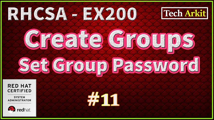 How to Create Linux Groups | Set Group Password | RHCSA Certification #11 | Tech Arkit | EX200