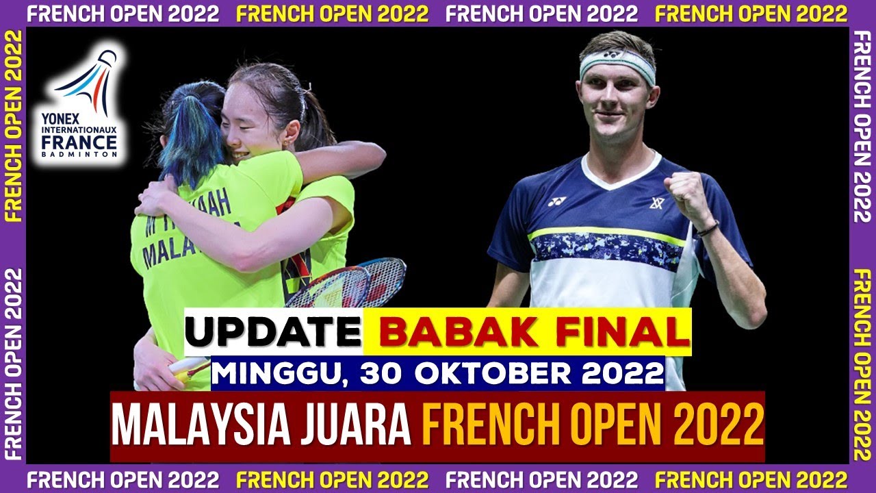 Hasil Final French open 2022 Hari ini Day 6 Malaysia Rebut 1 Nomor