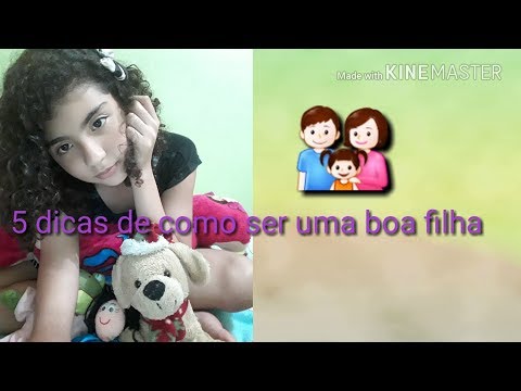 Vídeo: Como Ser Uma Boa Filha