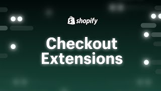 Extending Checkout with Shopify Apps | Shopify Unite 2021