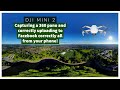 DJI Mini 2 Photography | Capturing a 360 Pano and uploading to facebook using Google Streetview!