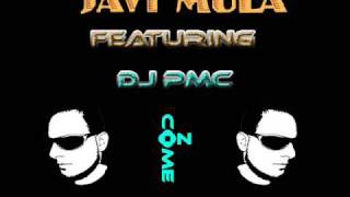 Javi Mula - Come On (Dj Pmc Remix)