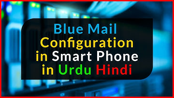 How to configure blue mail an email client on mobile phone tutorial in Urdu Hindi by Logixx Tuts