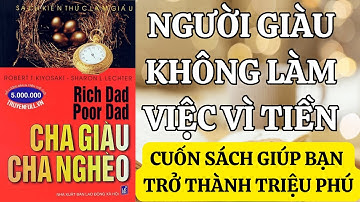 📖 Người Giàu Không Làm Việc Vì Tiền – Bài Học Quan Trọng Từ "Cha Giàu Cha Nghèo" 💰🔥