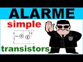 Comment fabriquer une alarme simple  transistors condensateur rsistances lectronique