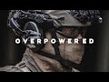&quot;I Am Overpowered&quot; - Military Motivation