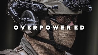 "I Am Overpowered" - Military Motivation