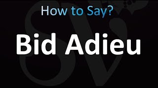 How to Pronounce Bid Adieu (Correctly!)