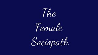 Traits of the Female Sociopath