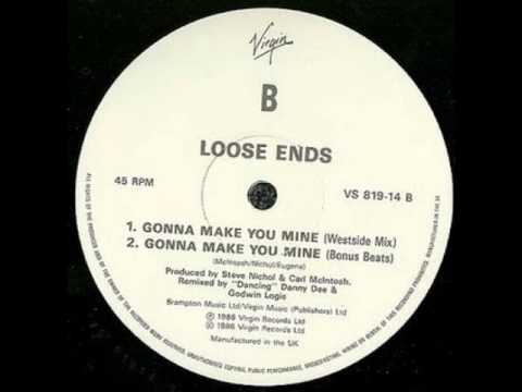 Loose Ends - Gonna Make You Mine 