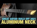 Great Guitar Build Off 2021 - Aluminum Headless Neck