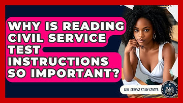 Why Is Reading Civil Service Test Instructions So Important? - Civil Service Study Center