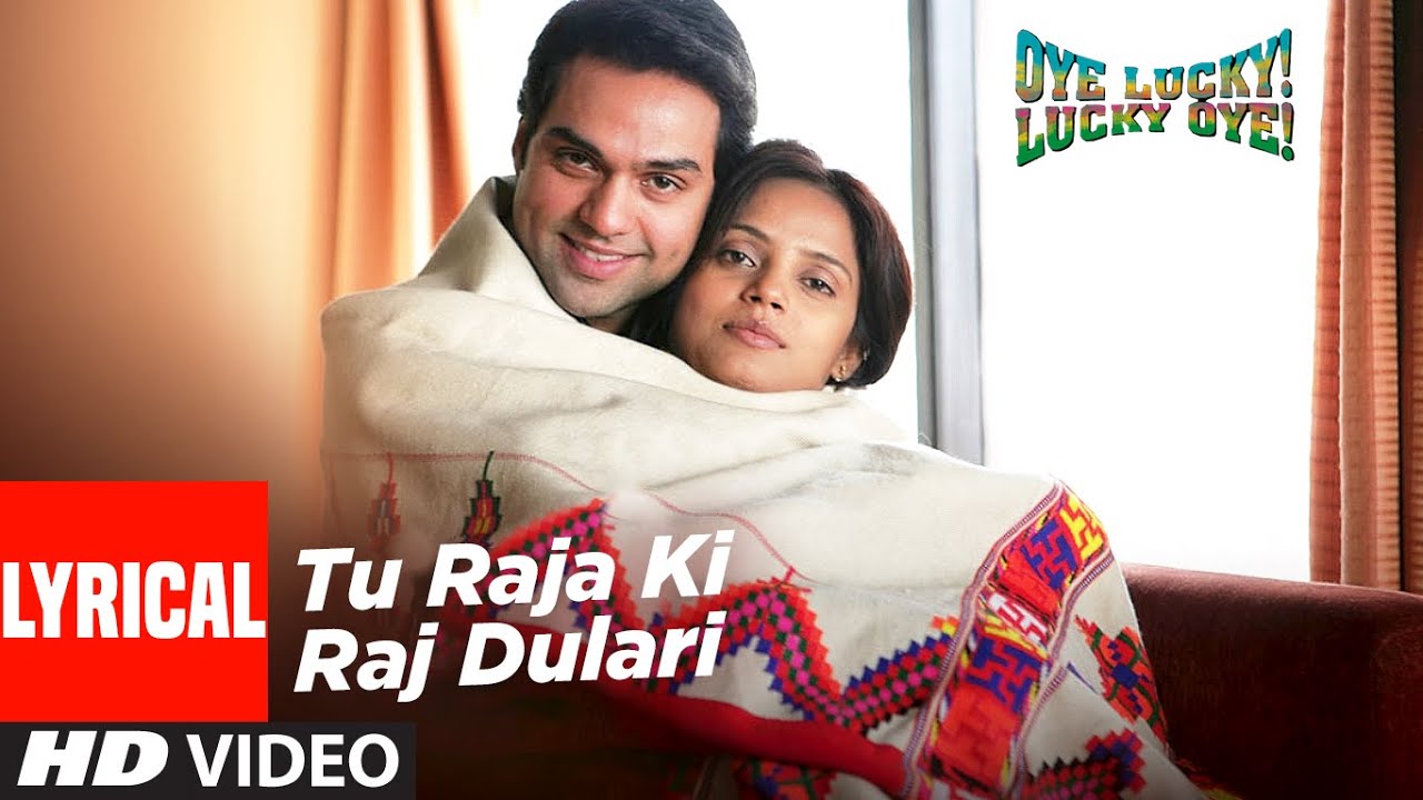 Tu Raja Ki Raj Dulari Lyrical  Oye Lucky Lucky Oye  Abhay Deol Neetu Chandra  Sneha Khanwalkar