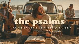 The Psalms in Indie Folk & Pop | Worship Playlist