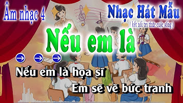 ( Nghe Nhạc Hát Mẫu ) Nếu Em Là - Âm Nhạc Lớp 4 Kết Nối Tri Thức 2023 Music Teacher