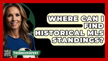 Where Can I Find Historical MLS Standings? - The Soccer Xpert