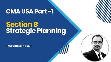1.CMA Part 1 - Section B - Strategic Planning