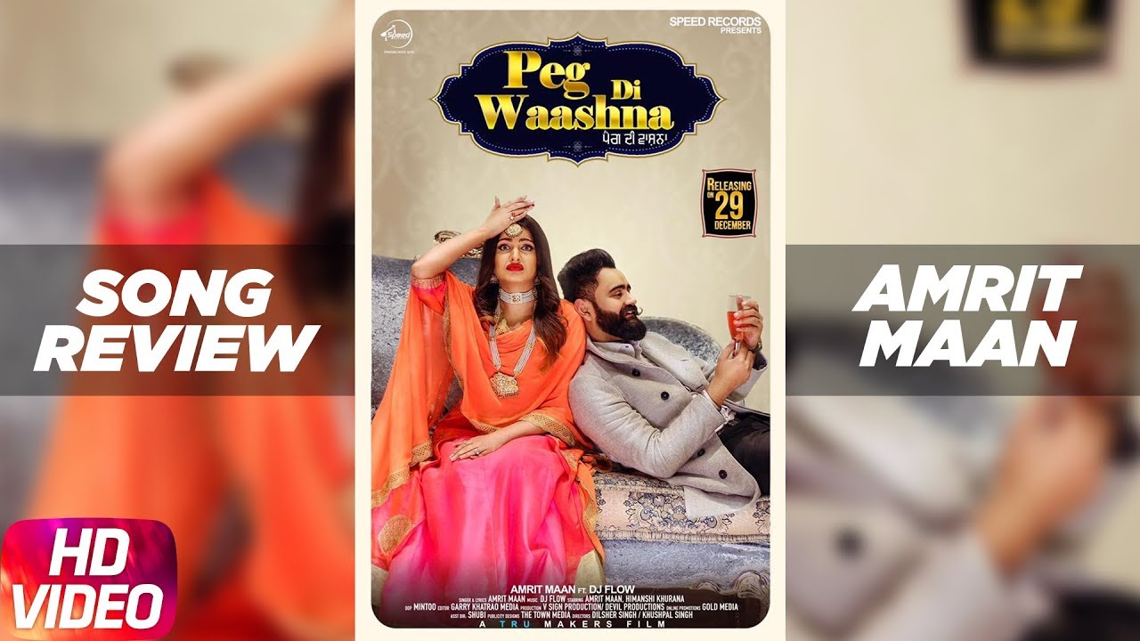 Song Review | Peg Di Waashna | Amrit Maan Ft Dj Flow | Himanshi Khurana | Latest Punjabi Song 2018