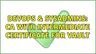 Famous DevOps & SysAdmins: CA with intermediate certificate for vault Net Worth