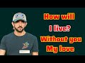 How Will I Live Without You My Love Sheikh Hamdan Fazza Poetry Prince Of Dubai Fazza Poems How Will I Live Without You My Love Sheikh Hamdan Fazza Poetry Prince Of Dubai Fazza Poems