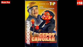 WAYANG BODORAN - CEPOT CAWOKAH | H.Asep Sunandar Sunarya | Full Audio