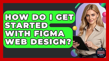 How Do I Get Started With Figma Web Design? - Graphic Design Nerd