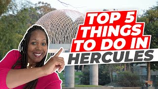 Top 5 things to do in Hercules