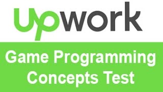 Upwork Game Programming Concepts Test Answers -TOP 10% 20%